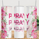 Pray Over It 20oz Skinny Tumbler