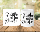 Faith It Till You Make It Mug