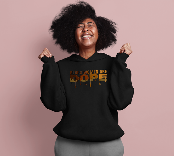 Black Woman Are Dope Hoodie & Sweatshirt