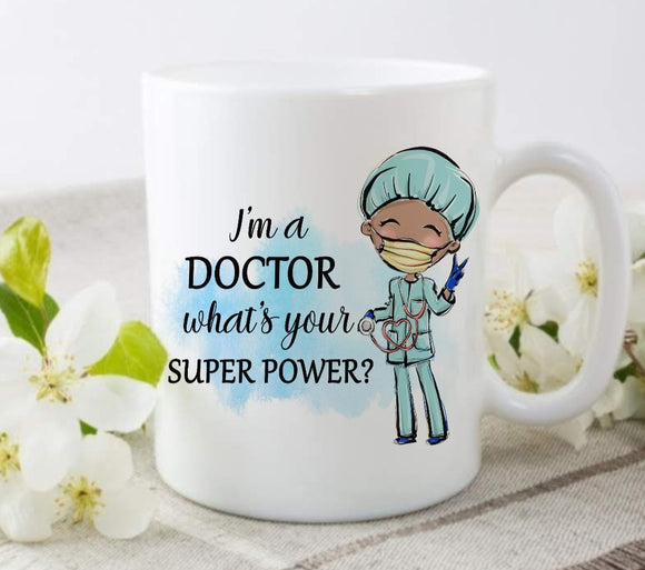 I'm A Doctor Superpower Ceramic Mug